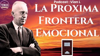 La próxima frontera SOBRIEDAD EMOCIONAL  Vian L  Lenguaje del Corazon [upl. by Lirret]