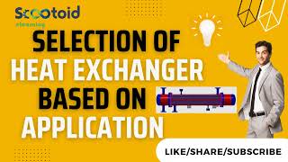 Types of Heat exchanger and its selection guide based on application [upl. by Dur960]