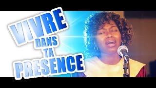 VIVRE DANS TA PRESENCE  GRACE MBENZA CHANT DADORATION [upl. by Early893]