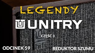 Legendy Unitry  cz3  Odc 59 Reduktor Szumu [upl. by Danny]