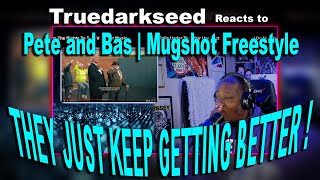 Pete and Bas Mugshot Freestyle reaction by Truedarkseed [upl. by Nerha]