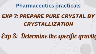 pharmaceutics exp 7amp8 Prepare pure crystals by crystallizationampTo determine Specific Gravity exams [upl. by Gershom]