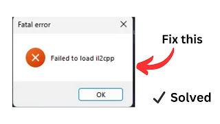 Fix Failed To Load IL2CPP Fatal Error step by step [upl. by Waldman868]