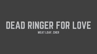 Meat Loaf  Dead Ringer For Love feat Cher Lyrics [upl. by Raji336]