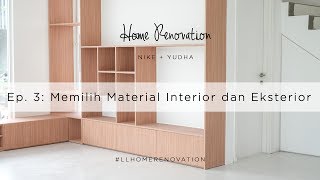 HOME RENOVATION  EP3 MEMILIH MATERIAL INTERIOR DAN EKSTERIOR [upl. by Ylrad]