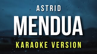 Mendua  Astrid Karaoke [upl. by Urbain]