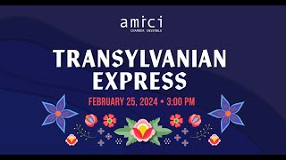 Amici Chamber Ensemble Presents Transylvanian Express [upl. by Etnovahs127]