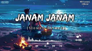 Janam Janam   Slowed  Reverb   Arijit Singh Antara Mitra  happyorsad [upl. by Willms]