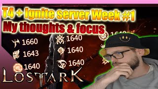 T4  Ignite server week 1  Thoughts and focus Lost ark [upl. by Lorita99]