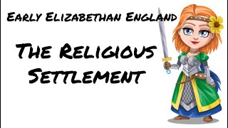 Early Elizabethan England 15581588 The Religious settlement [upl. by Mylander]