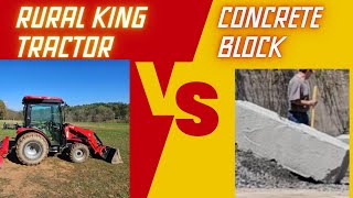 Rural King RK37 tractor VS 3800 pound Concrete block Who wins [upl. by Eneladgam922]