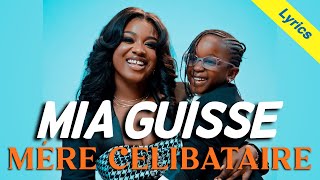 Mia Guisse  Mère Célibataire  Lyrics [upl. by Ydahs]