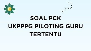 BAHAS SOAL PCK UKPPPG PILOTING GURU TERTENTU [upl. by Ajet617]