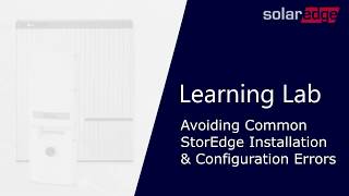 SolarEdge StorEdge StorEdge  Avoiding Common Installation Errors [upl. by Gazzo982]