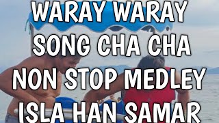 Cha cha medley non stop song Waray Waray song Visayan song [upl. by Nerac]