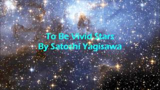 To Be Vivid Stars By Satoshi Yagisawa [upl. by Oirom]