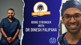 Being Stronger with Dr Dinesh Palipana podcast anesthesia [upl. by Bryon]