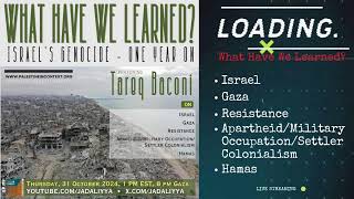 What Have We Learned Israel’s Genocide — One Year On Featuring Tareq Baconi w Bassam Haddad [upl. by Anaiek]