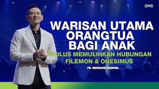 IBADAH UMUM 3  WARISAN UTAMA ORANGTUA BAGI ANAK  Ps Bernard Samuel  23 Juni 2024 [upl. by Hctud711]