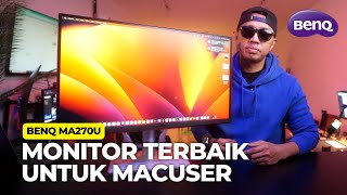 BENQ MA270U Monitor PALING NGAM untuk Mac user 2024 [upl. by Josee]