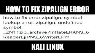 How To Fix Zipalign Error Kali Linux Ubuntu  Parrot Os  Linux [upl. by Ynhoj730]