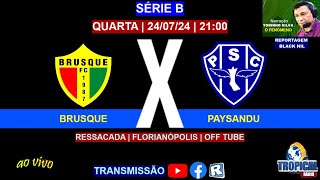 BRUSQUE 1X0 PAYSANDU  SÉRIE B  240724  2100 [upl. by Haland]