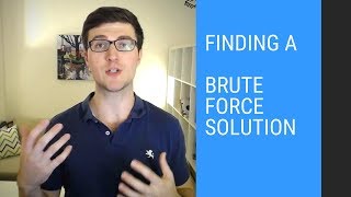 Finding a Brute Force Solution [upl. by Rotsen]