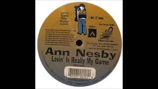 Ann Nesby  Lovin Is Really My Game Silks 12quot Version 2001 [upl. by Imogene]