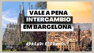 Intercambio em BARCELONA vale a pena  Minha experiencia [upl. by Euseibbob]