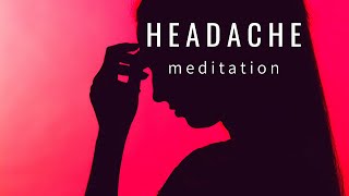 Meditation Headache Relief Tension headache relief  HEADACHE RELAXATION [upl. by Adyela]