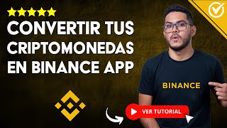 Cómo CONVERTIR tus CRIPTOMONEDAS en BINANCE App  📱 Tutorial Desde el Móvil 📱 [upl. by Colombi]