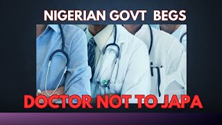 Nigerian Government Begs Doctors Not To Japa [upl. by Blasius]