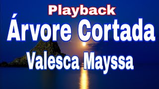 Árvore cortada Valesca Mayssa Playback 2 Tons Abaixo Com Letra [upl. by Asset]