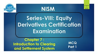 Nism Series 8 l Chapter 7 Part1 l Introduction to Clearing and Settlement System l Nism Exam [upl. by Borreri]