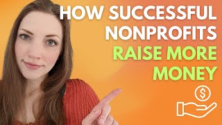 How Successful Nonprofits Fundraise when Starting and Growing [upl. by Rihana]