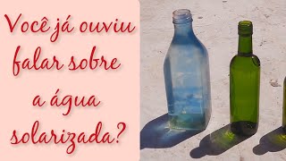 ÁGUA SOLARIZADA  VOCÊ JÁ OUVIU FALAR [upl. by Attela964]