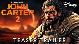 John Carter Part 2 Trailer  Henry Cavill Warner Bros  2025 [upl. by Gaye]