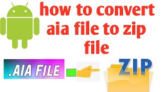 How to convert AIA file to zip file [upl. by Chadd]