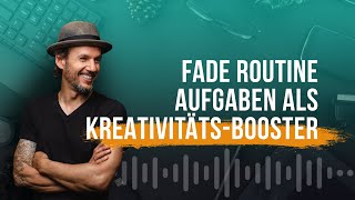 Fade Routine Aufgaben als KreativitätBooster [upl. by Mallissa686]