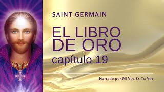 EL LIBRO DE ORO DE SAINT GERMAIN  Capítulo 19º [upl. by Kubis701]