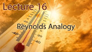 شرح مادة Heat Transfer Chapter 6 – Lecture 16 Reynolds Analogy [upl. by Sutton]