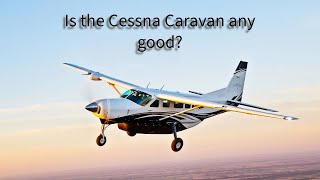 Reviewing the Cessna Caravan [upl. by Aicileb]