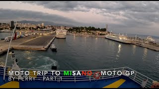 MOTO TRIP TO MISANO MOTOGP BY FERRY  PART 1 [upl. by Jacenta]