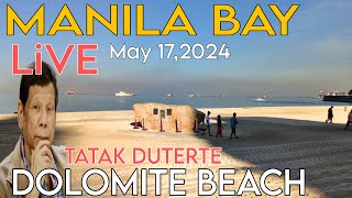 MANILA BAY DOLOMITE BEACH LIVE UPDATE TODAY MAY 172024 [upl. by Ecinaej]