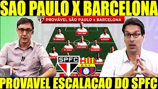 SPFC INFO  SÃO PAULO X BARCELONA  SAIU PROVAVEL ESCALAÇÃO ESTREIA DO ZUBELDIA  NOTICIAS DO SPFC [upl. by Htiduj]