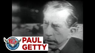 J Paul Getty reflects on the nature of wealth 1960 [upl. by Naras]