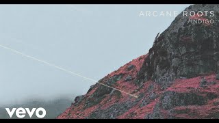 Arcane Roots  Indigo Official Audio [upl. by Cobbie92]