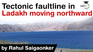 Tectonic faultline in Ladakh moving northward finds Wadia Institute of Himalayan Geology UPSC IAS [upl. by Pearce]