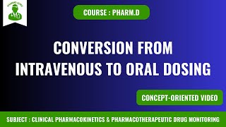 Conversion from Intravenous to Oral Dosing  PHARMD  TDM [upl. by Krilov]