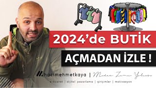 BUTİK AÇMAK İSTEYENLERE TAVSİYELER  2024 Yılında ETicaret ve Tekstil Ürünleri Satışı [upl. by Eiramlatsyrc]